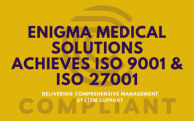 Enigma Medical Solutions achieves ISO 9001 & ISO 27001